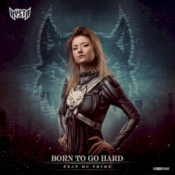 Born to Go Hard