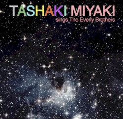 Tashaki Miyaki Sings the Everly Brothers