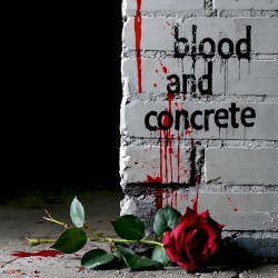 Blood and Concrete