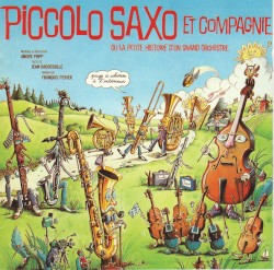 Piccolo Saxo et Compagnie, ou la petite histoire d'un grande orchestre / Passeport pour Piccolo, Saxo et compagnie