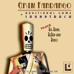Grim Fandango Additional Soundtrack: More Big Bands, Bebop and Bones