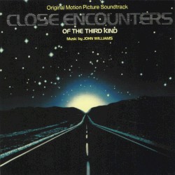 Close Encounters of the Third Kind: Original Motion Picture Soundtrack