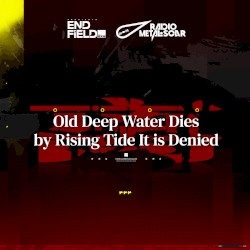 Old Deep Water Dies, by Rising Tide It is Denied Original Soundtrack