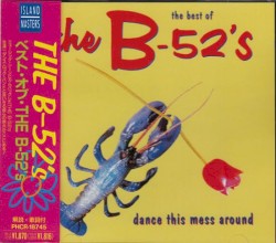 The Best of The B‐52’s: Dance This Mess Around