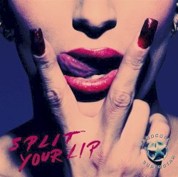 Split Your Lip