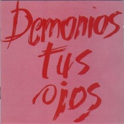 Demonios tus ojos