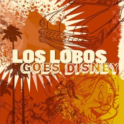 Los Lobos Goes Disney