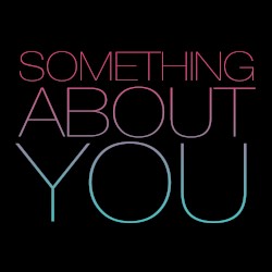 Something About You