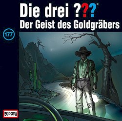 Die drei ??? 177: Der Geist des Goldgräbers