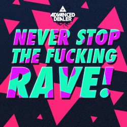 Never Stop The Fucking Rave!