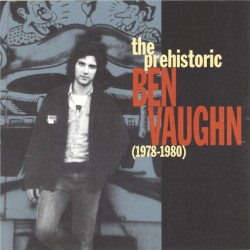 The Prehistoric Ben Vaughn