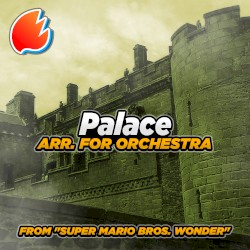 Palace (From “Super Mario Bros. Wonder”) (Arr. For Orchestra)