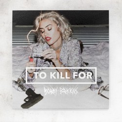 To Kill For