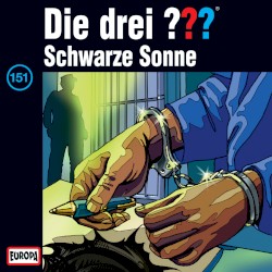 Die drei ??? 151: Schwarze Sonne