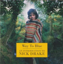 Way to Blue: An Introduction to Nick Drake