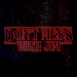 Don't Mess With Jim