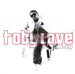 Toby Love Reloaded