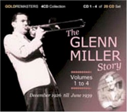 The Glenn Miller Story, Volumes 1 to 4: December 1926‐June 1939