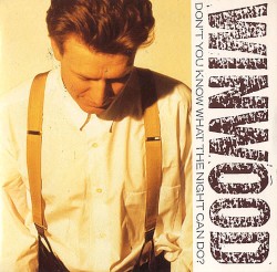 Don’t You Know What the Night Can Do?