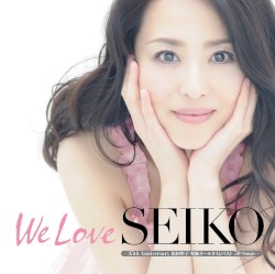 We Love SEIKO –35th Anniversary 松田聖子 究極オールタイムベスト 50 Songs–