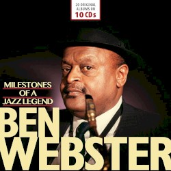Milestones of a Jazz Legend – Ben Webster