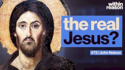 Within Reason #72, “What Did Jesus Really Look Like?”