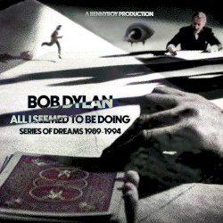 All I Seemed to Be Doing: Series of Dreams - 1989-1994