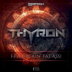 F.F.A (F#ckin' Fat Ass)