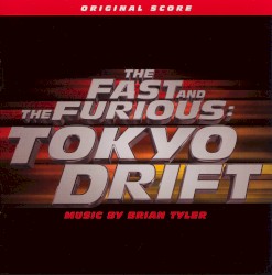 The Fast and the Furious: Tokyo Drift (Original Score)