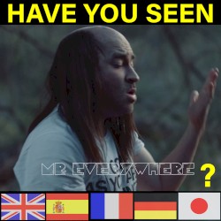Have You Seen Mr. Everywhere?