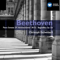 Piano Sonatas 29 'Hammerklavier'; 30-32; Bagatelles, Op. 126