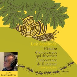 Histoire d’un escargot qui découvrit l’importance de la lenteur