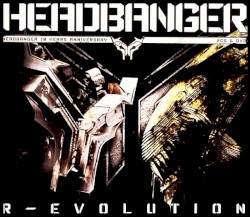 R-Evolution - Headbanger 10 Years Anniversary