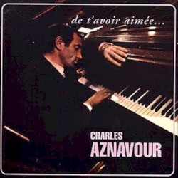 De t’avoir aimée