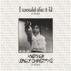 I Would Die 4 U (US remix) / Another Lonely Christmas (US remix)