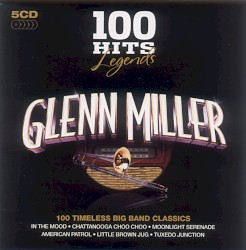 100 Hits Legends: Glenn Miller