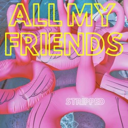 ALL MY FRIENDS (stripped piano)