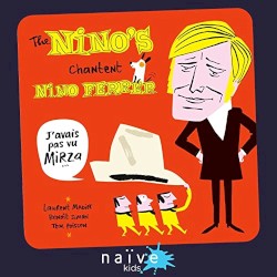 J’avais pas vu Mirza… (The Nino’s chantent Nino Ferrer)