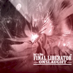 Final Liberator ~Onslaught~