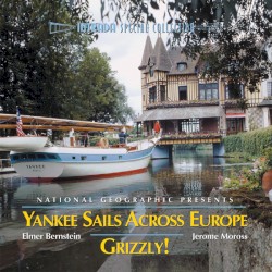 National Geographic Presents: Yankee Sails Across Europe / Grizzly!