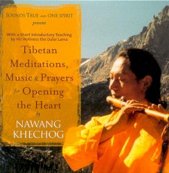 Tibetan Meditations, Music & Prayers for Opening the Heart