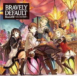 BRAVELY DEFAULT Drama CD ～リユニオンの祝祭～