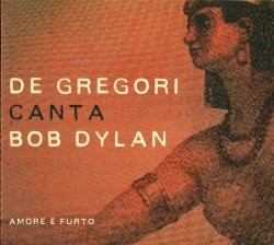 De Gregori canta Bob Dylan: Amore e furto