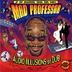 Audio Illusions of Dub!