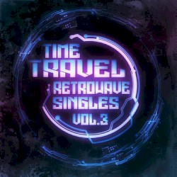 Retrowave Singles, Vol. 3