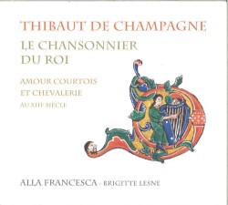 Thibaut de Champagne lechansonier du roi - Amour courtois et chevalerie au XIIIe siècle