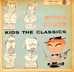 Spike Jones Kids the Classics