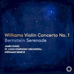 Williams: Violin Concerto no. 1 / Bernstein: Serenade