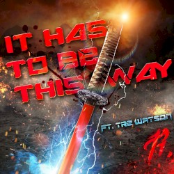 It Has to Be This Way