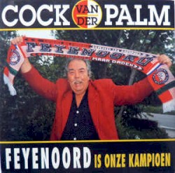 Feyenoord is onze kampioen / De triomfmars van Feyenoord